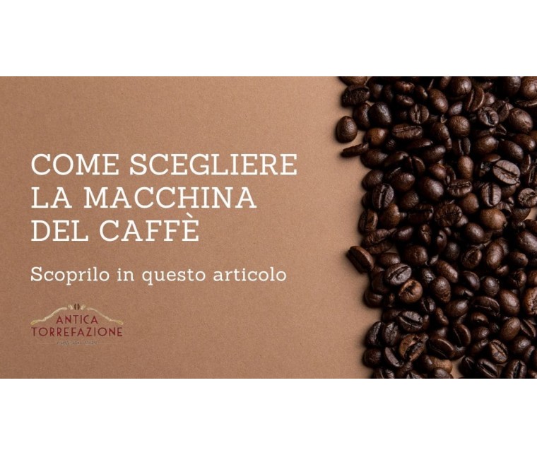 Come scegliere la macchina del caffè