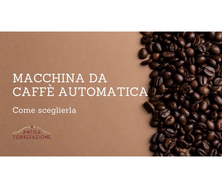 Macchina da caffè automatica: come sceglierla